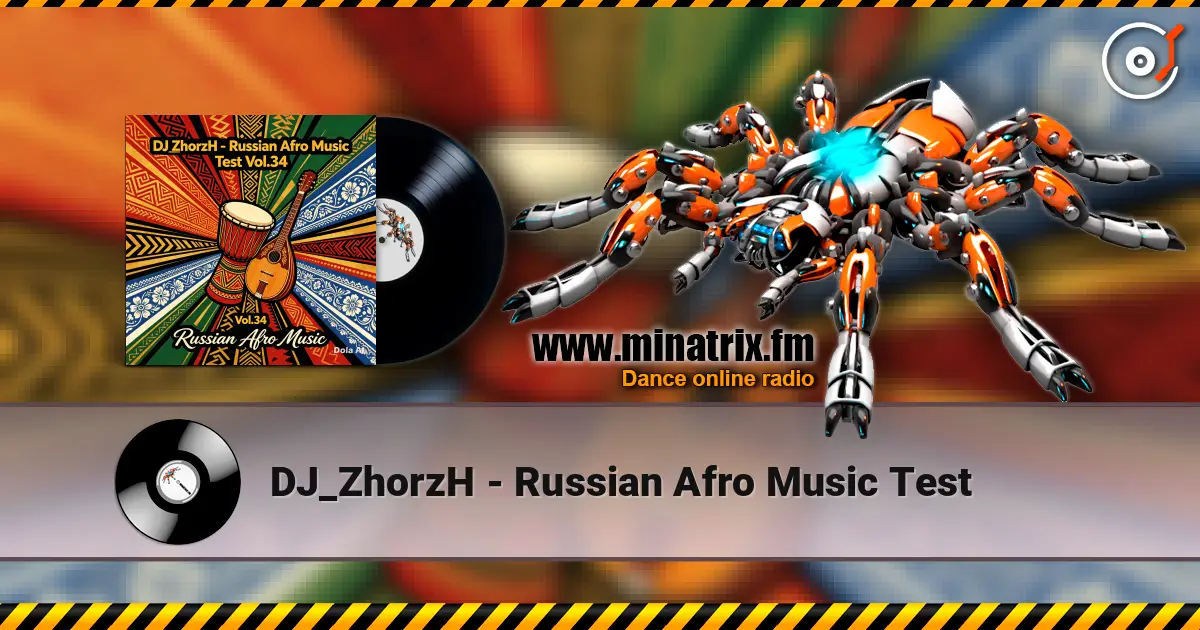 DJ_ZhorzH - Russian Afro Music Test online in hoher Qualität hören | Minatrix.FM