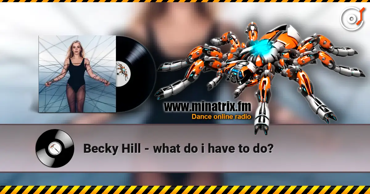 Becky Hill - what do i have to do? online in hoher Qualität hören | Minatrix.FM