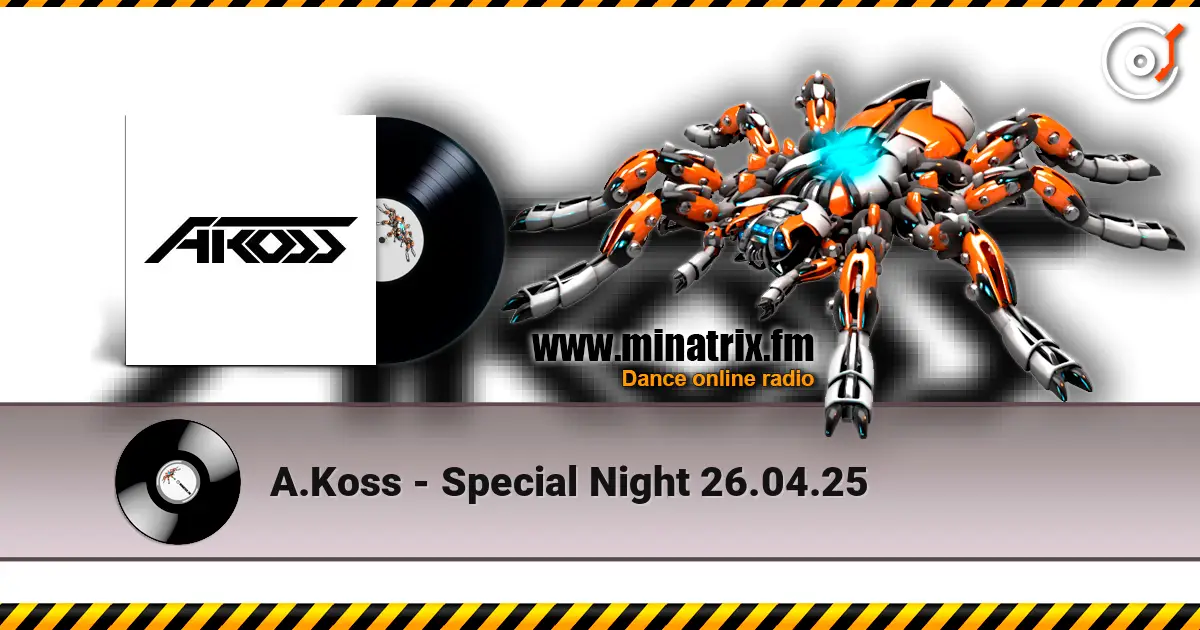 A.Koss - Special Night 26.04.25 online in hoher Qualität hören | Minatrix.FM