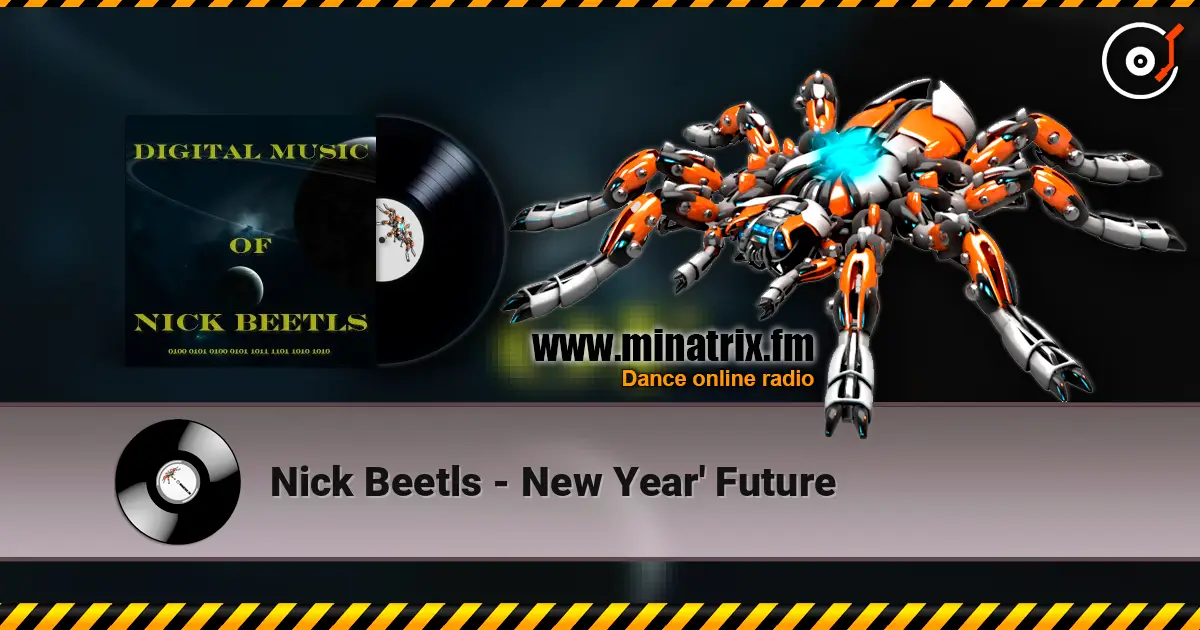 Nick Beetls - New Year' Future online in hoher Qualität hören | Minatrix.FM