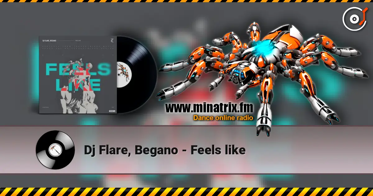 Dj Flare, Begano - Feels like online in hoher Qualität hören | Minatrix.FM