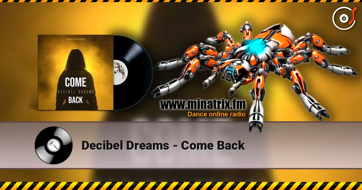 Decibel Dreams - Come Back online in hoher Qualität hören | Minatrix.FM
