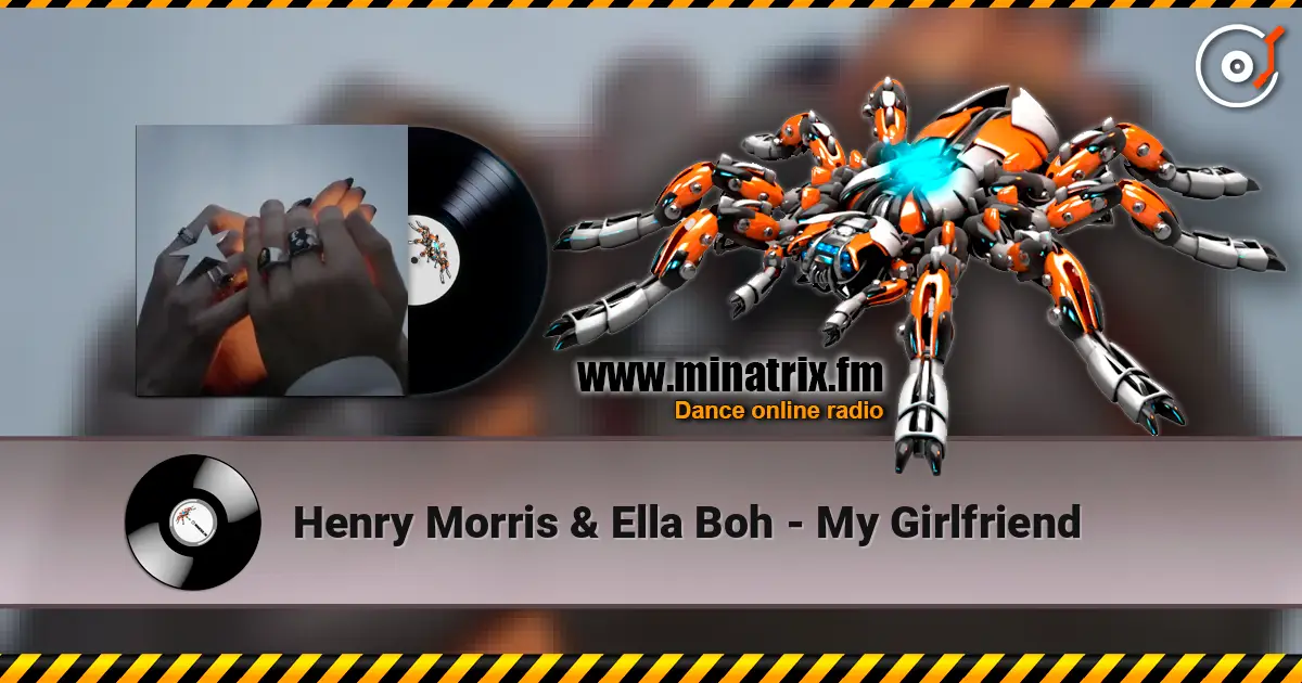 Henry Morris & Ella Boh - My Girlfriend online in hoher Qualität hören | Minatrix.FM