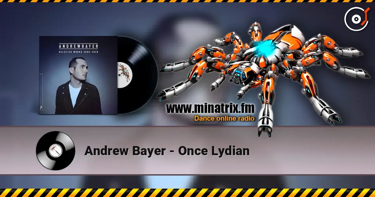 Andrew Bayer - Once Lydian online in hoher Qualität hören | Minatrix.FM