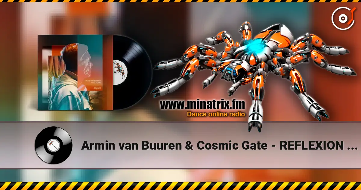 Armin van Buuren & Cosmic Gate - REFLEXION (Extended Mix) online in hoher Qualität hören | Minatrix.FM