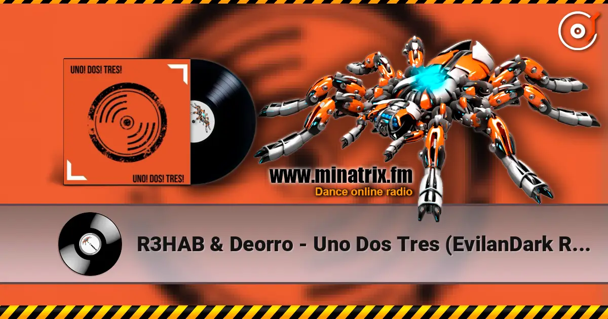 R3HAB & Deorro - Uno Dos Tres (EvilanDark Remix) online in hoher Qualität hören | Minatrix.FM