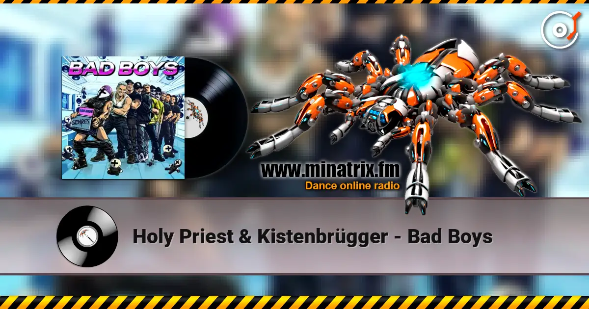 Holy Priest & Kistenbrügger - Bad Boys online in hoher Qualität hören | Minatrix.FM