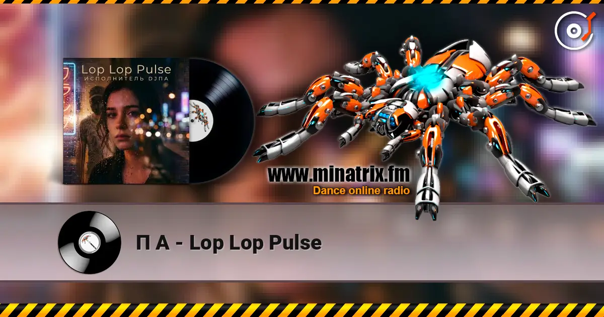П А - Lop Lop Pulse online in hoher Qualität hören | Minatrix.FM