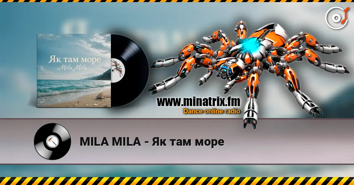 MILA MILA - Як там море online in hoher Qualität hören | Minatrix.FM