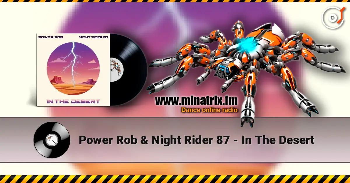Power Rob & Night Rider 87 - In The Desert online in hoher Qualität hören | Minatrix.FM