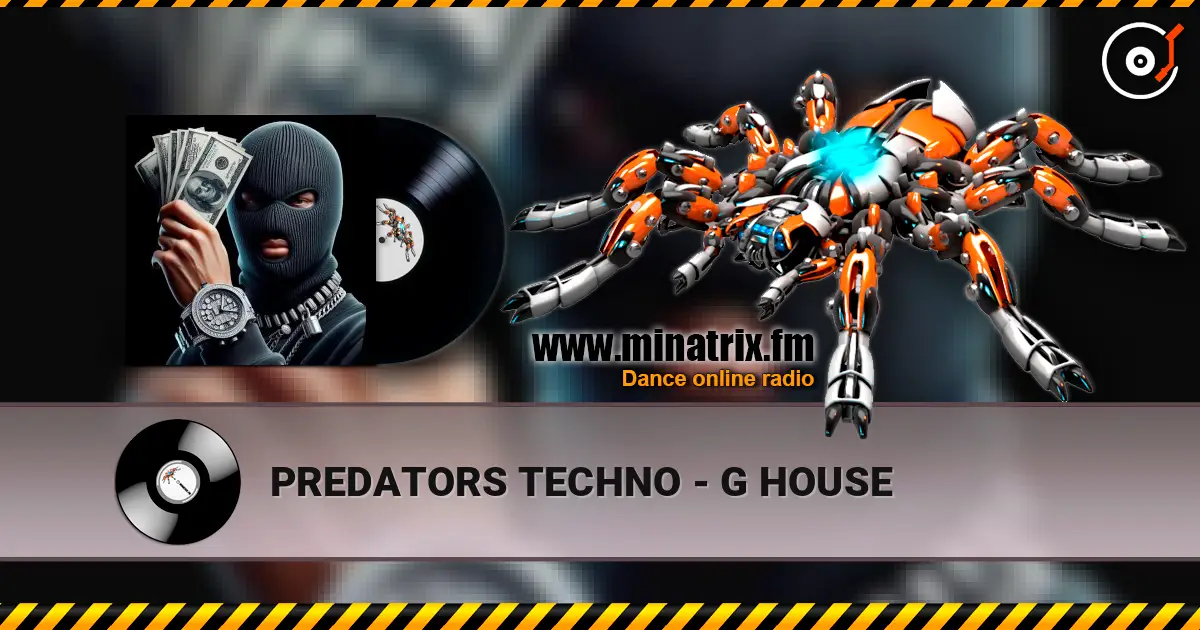 PREDATORS TECHNO - G HOUSE online in hoher Qualität hören | Minatrix.FM