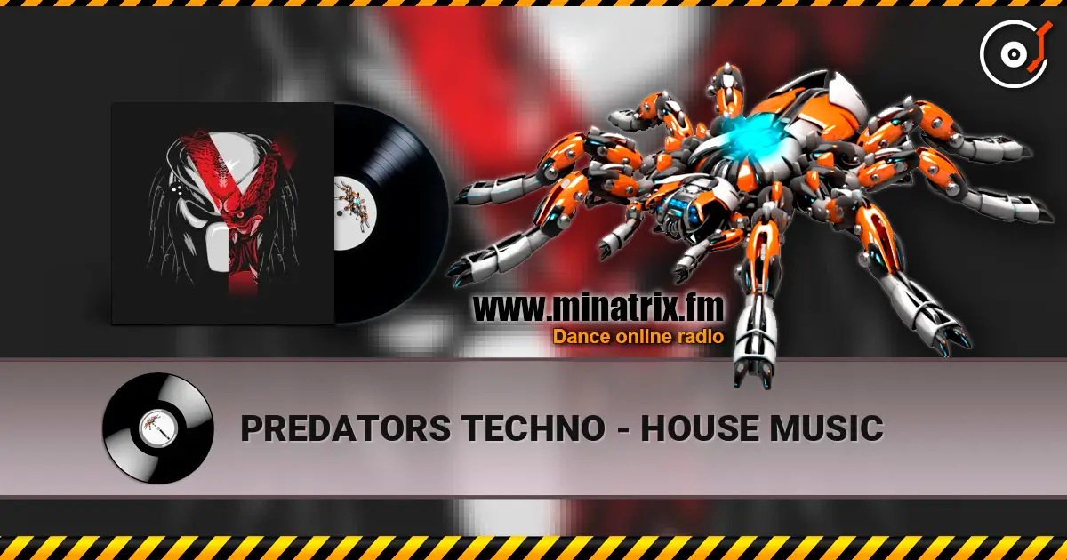 PREDATORS TECHNO - HOUSE MUSIC online in hoher Qualität hören | Minatrix.FM