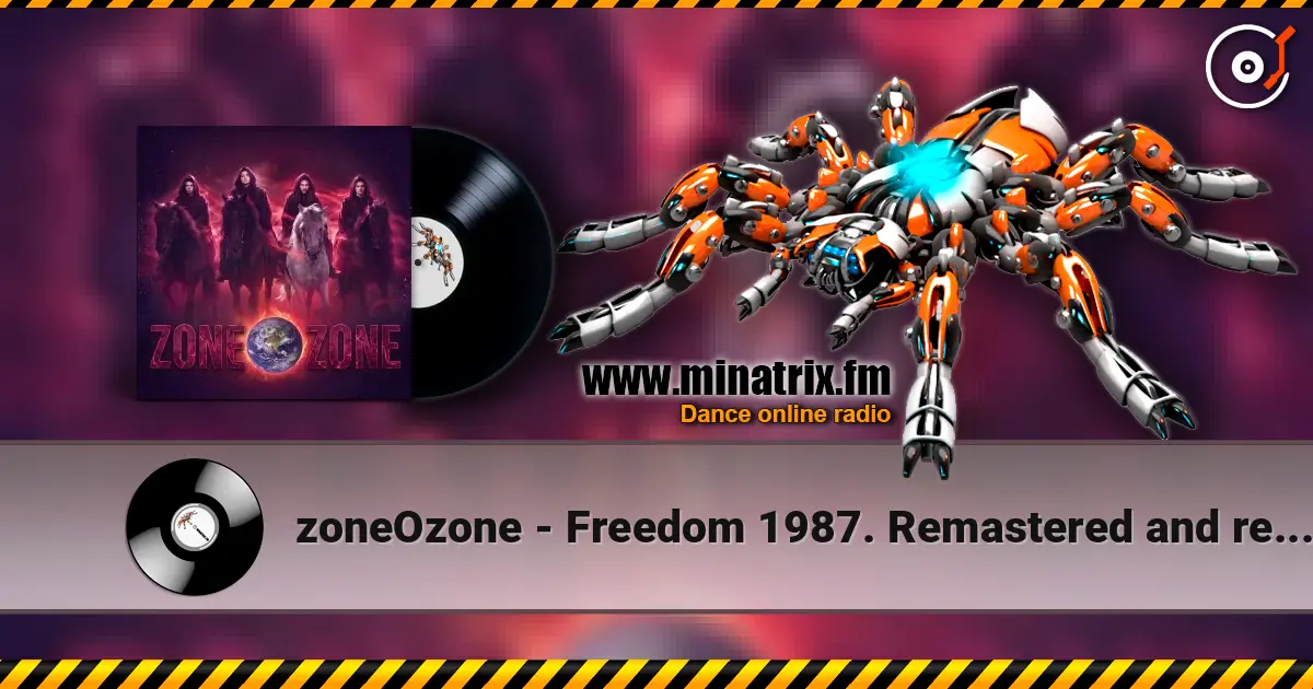 zoneOzone - Freedom 1987. Remastered and renewed 2019 online in hoher Qualität hören | Minatrix.FM
