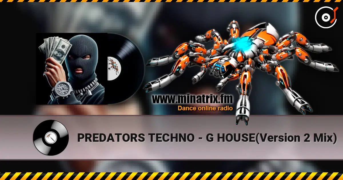 PREDATORS TECHNO - G HOUSE(Version 2 Mix) online in hoher Qualität hören | Minatrix.FM