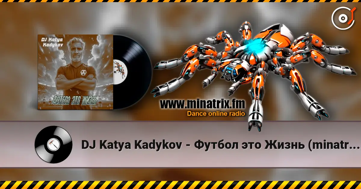 DJ Katya Kadykov - Футбол это Жизнь (minatrix_FM_edition) online in hoher Qualität hören | Minatrix.FM