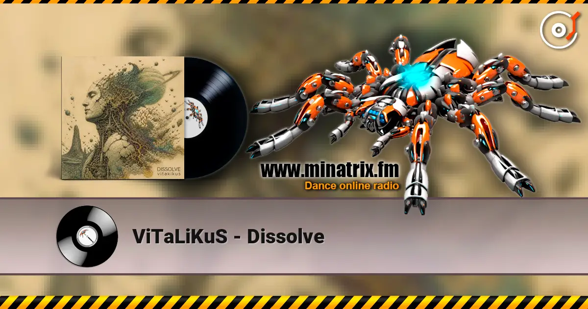 ViTaLiKuS - Dissolve online in hoher Qualität hören | Minatrix.FM