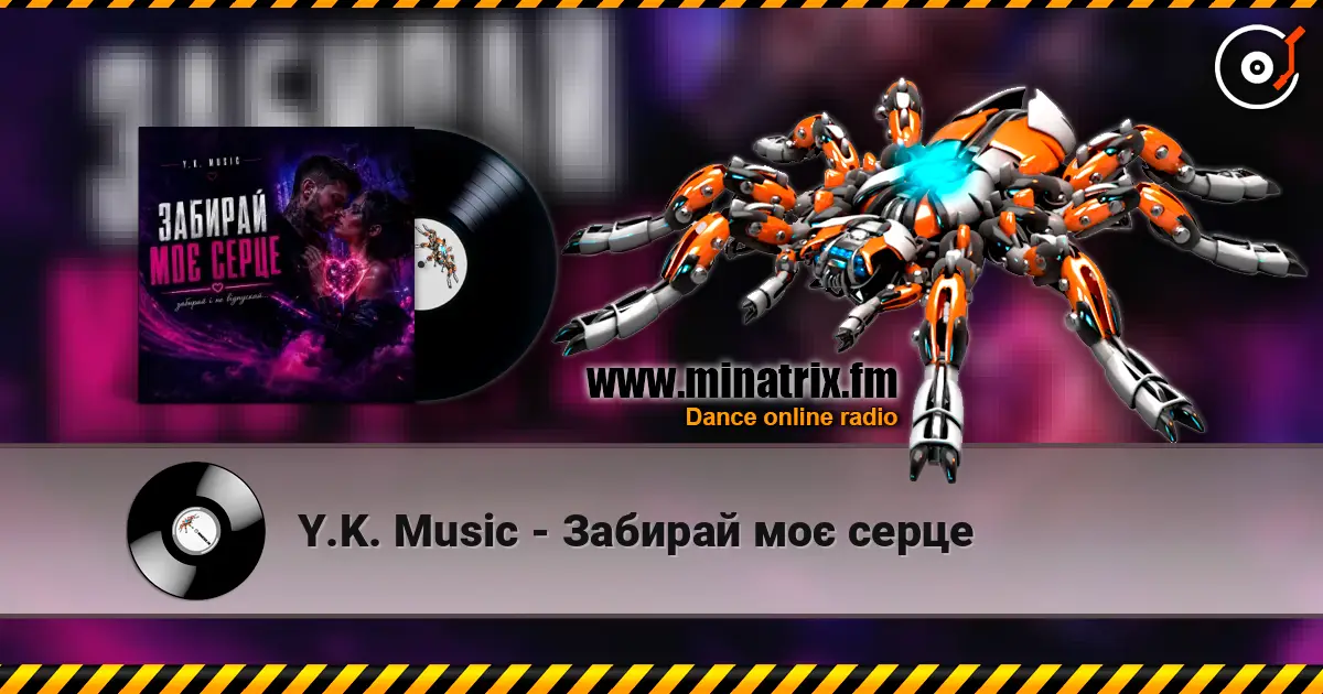 Y.K. Music - Забирай моє серце online in hoher Qualität hören | Minatrix.FM