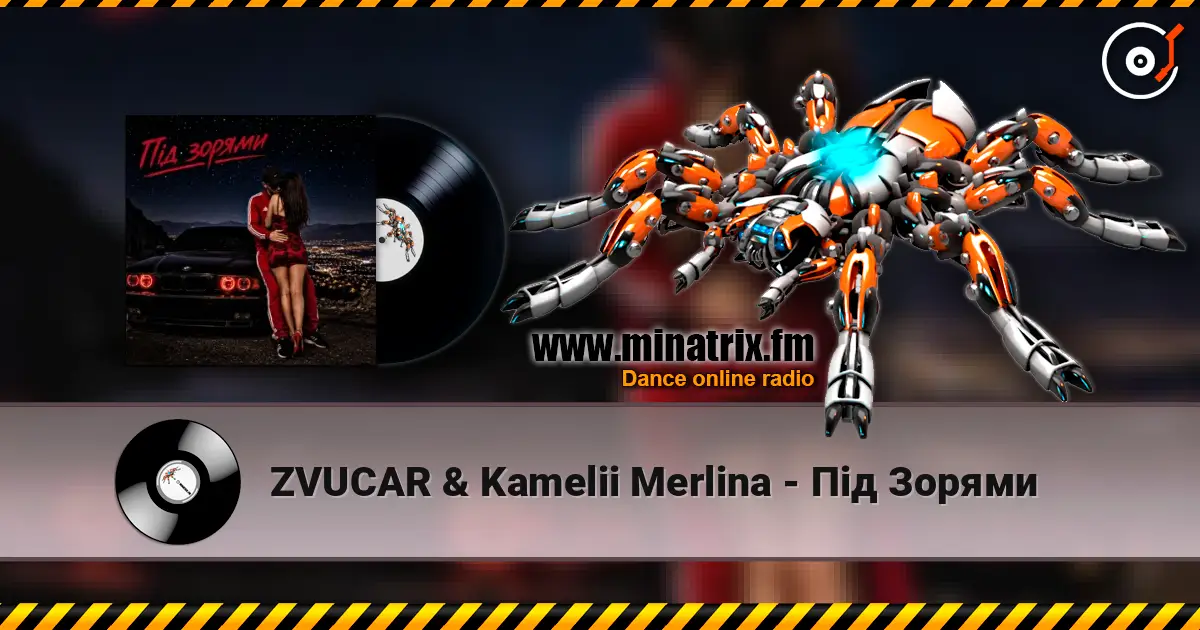 ZVUCAR & Kamelii Merlina - Під Зорями online in hoher Qualität hören | Minatrix.FM