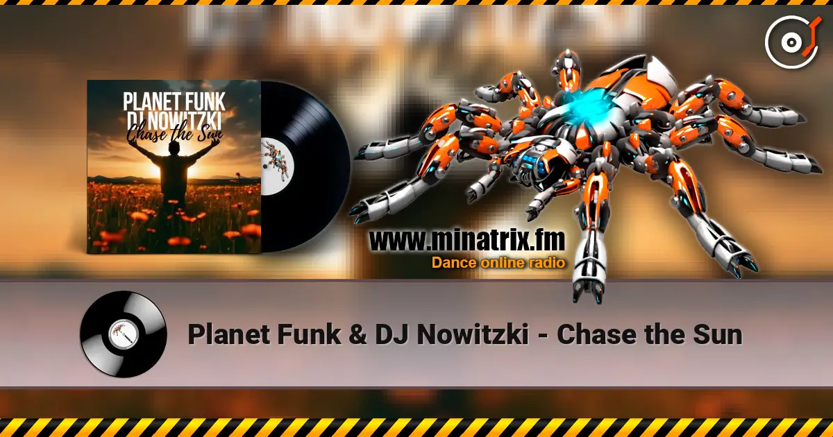 Planet Funk & DJ Nowitzki - Chase the Sun online in hoher Qualität hören | Minatrix.FM