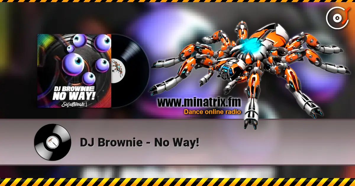 DJ Brownie - No Way! online in hoher Qualität hören | Minatrix.FM