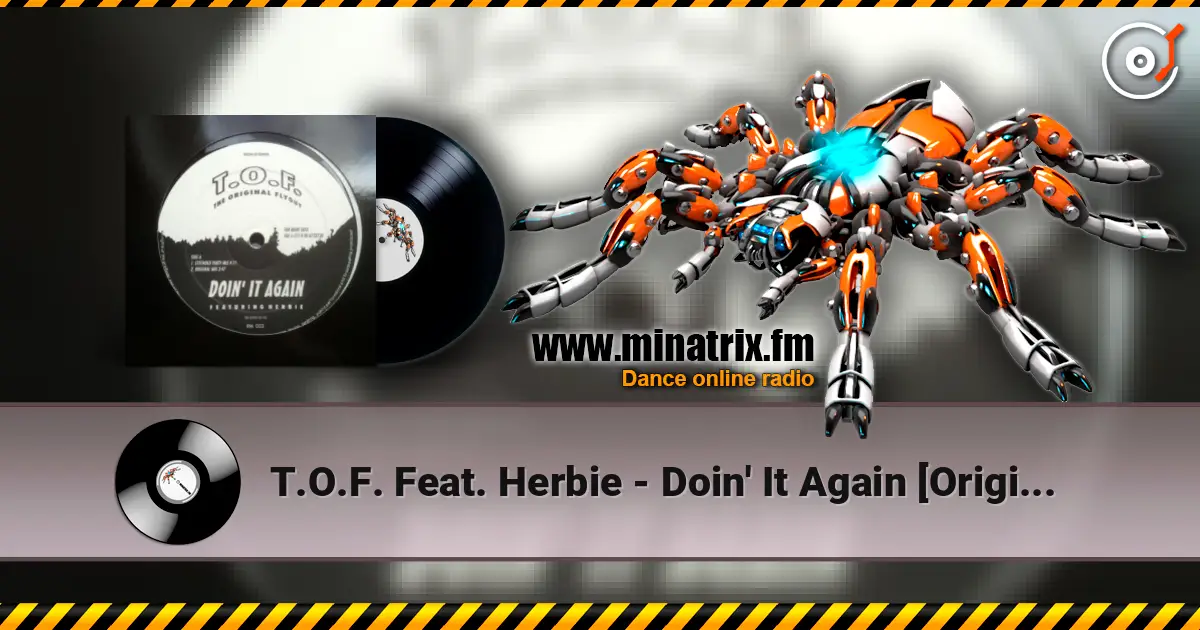 T.O.F. Feat. Herbie - Doin' It Again [Original Mix] online in hoher Qualität hören | Minatrix.FM