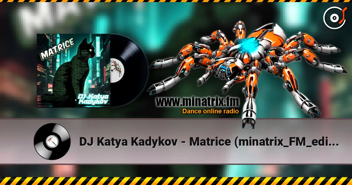DJ Katya Kadykov - Matrice (minatrix_FM_edition) online in hoher Qualität hören | Minatrix.FM