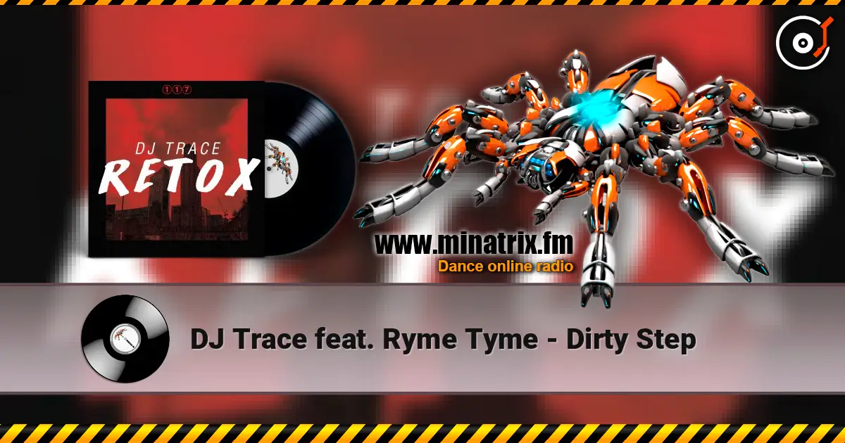 DJ Trace feat. Ryme Tyme - Dirty Step online in hoher Qualität hören | Minatrix.FM