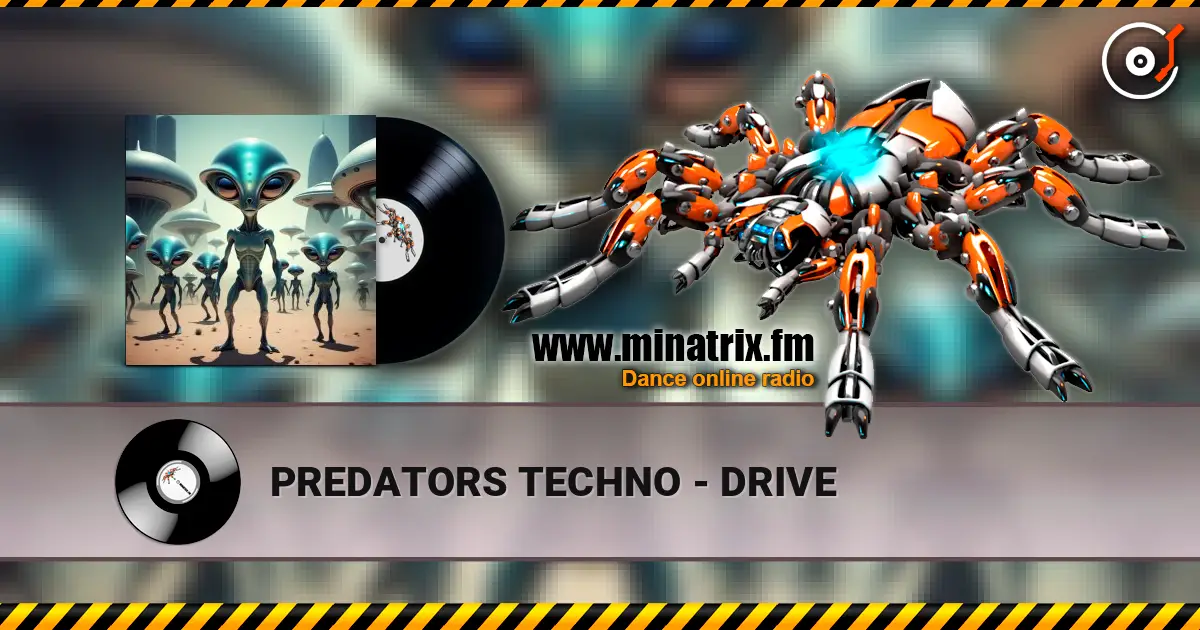 PREDATORS TECHNO - DRIVE online in hoher Qualität hören | Minatrix.FM