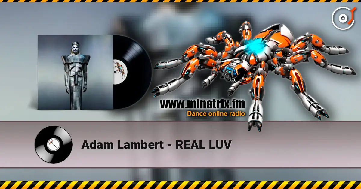 Adam Lambert - REAL LUV online in hoher Qualität hören | Minatrix.FM