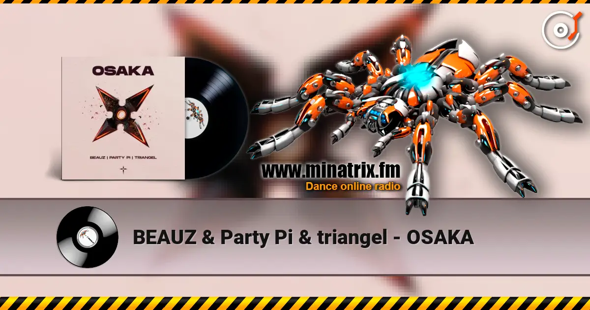 BEAUZ & Party Pi & triangel - OSAKA online in hoher Qualität hören | Minatrix.FM
