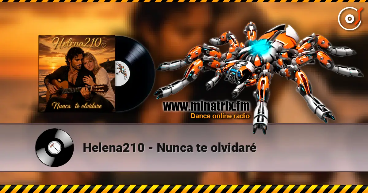 Helena210 - Nunca te olvidaré online in hoher Qualität hören | Minatrix.FM