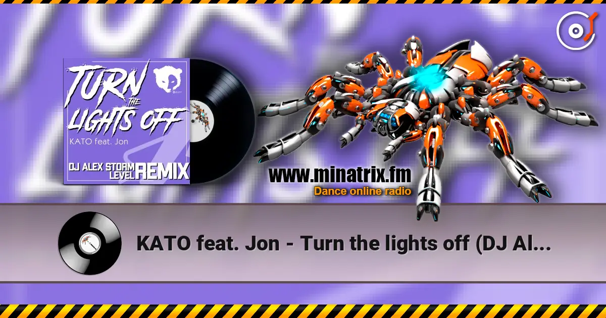 KATO feat. Jon - Turn the lights off (DJ Alex Storm & Level Remix) online in hoher Qualität hören | Minatrix.FM