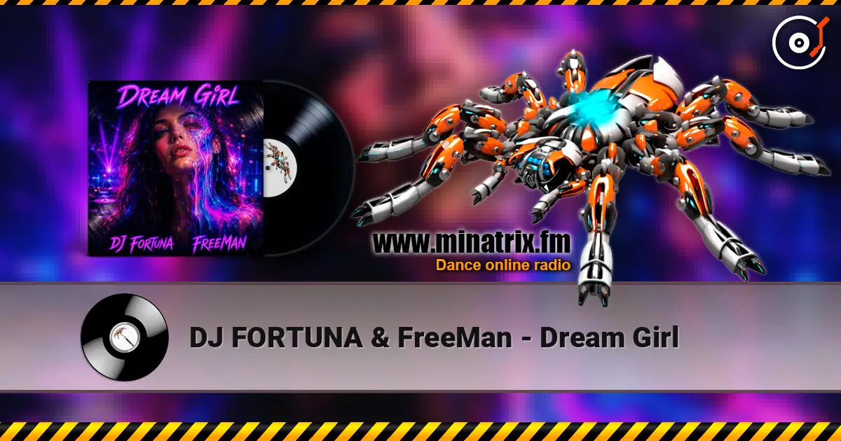 DJ FORTUNA & FreeMan - Dream Girl online in hoher Qualität hören | Minatrix.FM