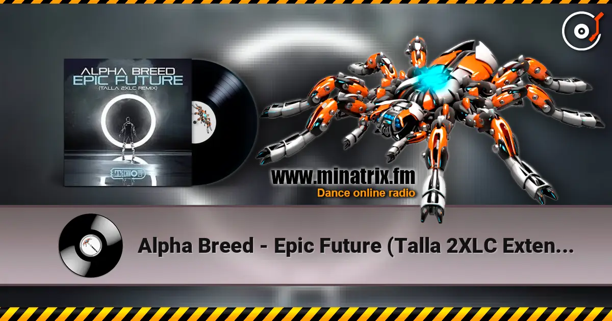 Alpha Breed - Epic Future (Talla 2XLC Extended Version) online in hoher Qualität hören | Minatrix.FM