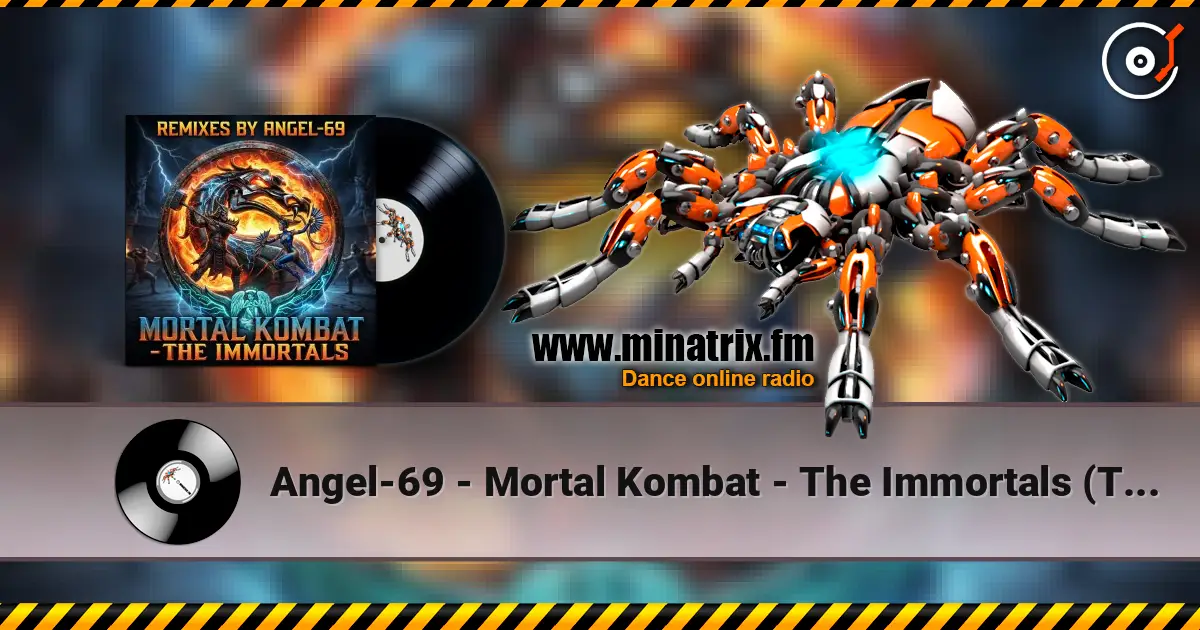 Angel-69 - Mortal Kombat - The Immortals (Techno Aggression Remix by Angel-69) online in hoher Qualität hören | Minatrix.FM