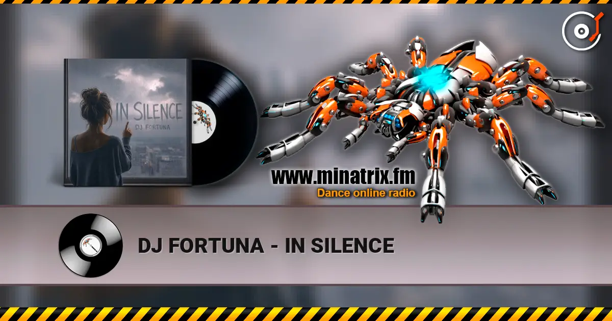 DJ FORTUNA - IN SILENCE online in hoher Qualität hören | Minatrix.FM