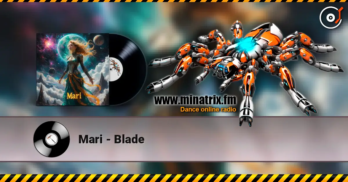Mari - Blade online in hoher Qualität hören | Minatrix.FM