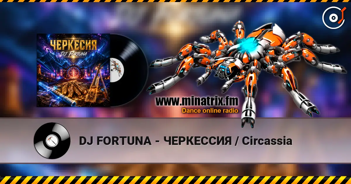 DJ FORTUNA - ЧЕРКЕССИЯ / Circassia online in hoher Qualität hören | Minatrix.FM