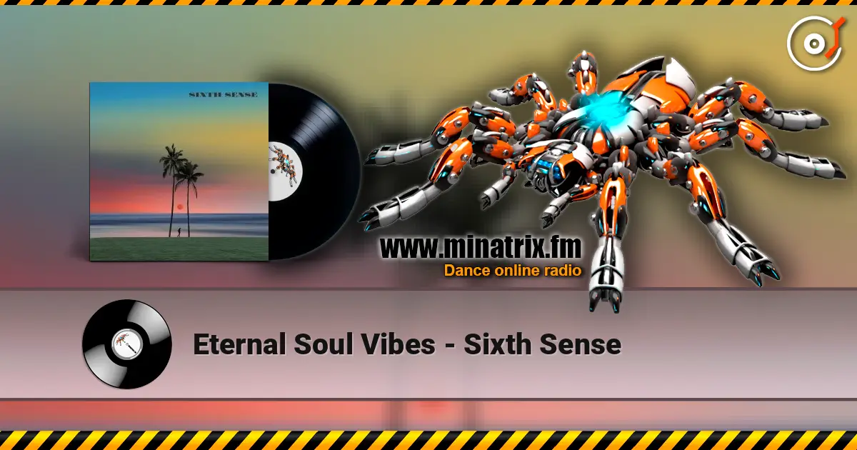 Eternal Soul Vibes - Sixth Sense online in hoher Qualität hören | Minatrix.FM