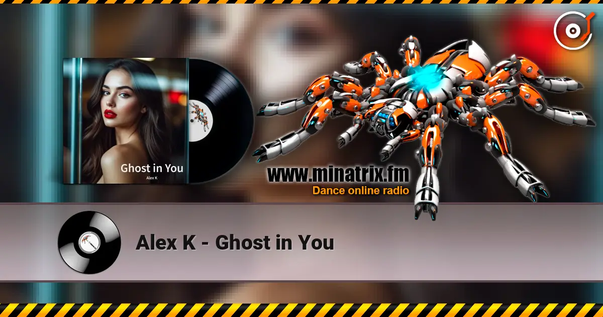 Alex K - Ghost in You online in hoher Qualität hören | Minatrix.FM