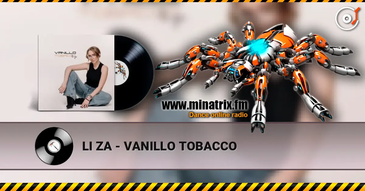 LI ZA - VANILLO TOBACCO online in hoher Qualität hören | Minatrix.FM