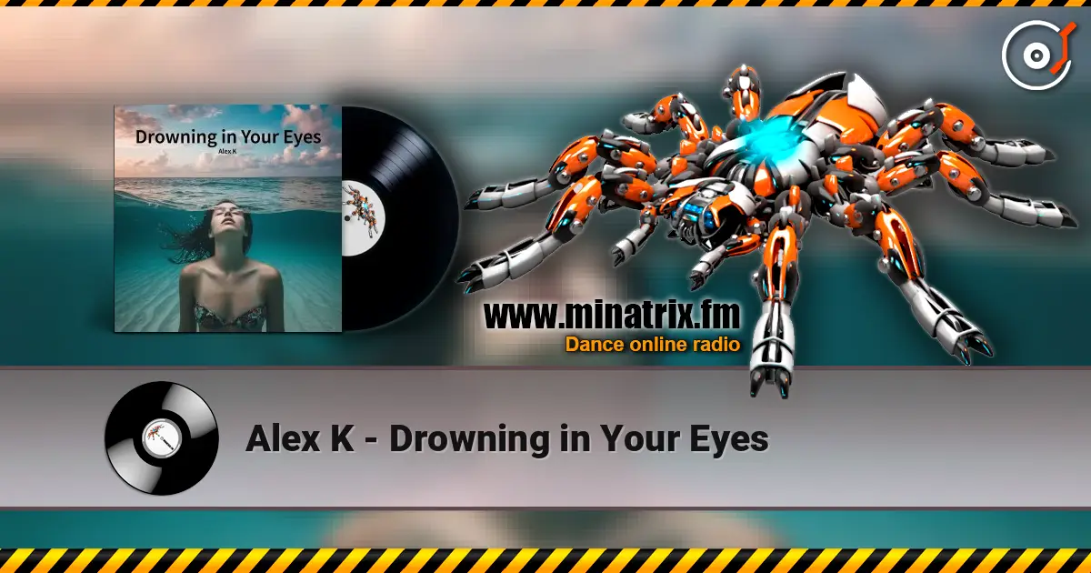 Alex K - Drowning in Your Eyes online in hoher Qualität hören | Minatrix.FM