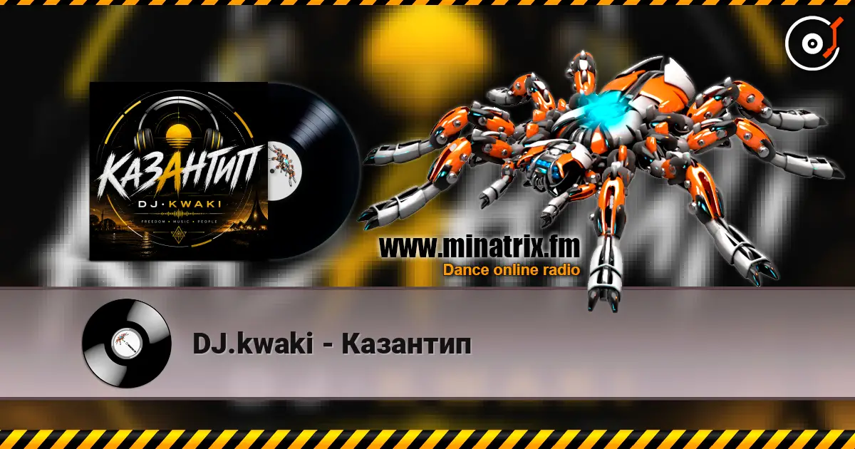 DJ.kwaki - Казантип online in hoher Qualität hören | Minatrix.FM