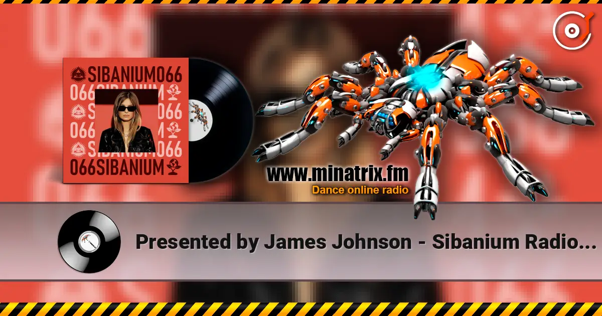 Presented by James Johnson - Sibanium Radio EP066 online in hoher Qualität hören | Minatrix.FM
