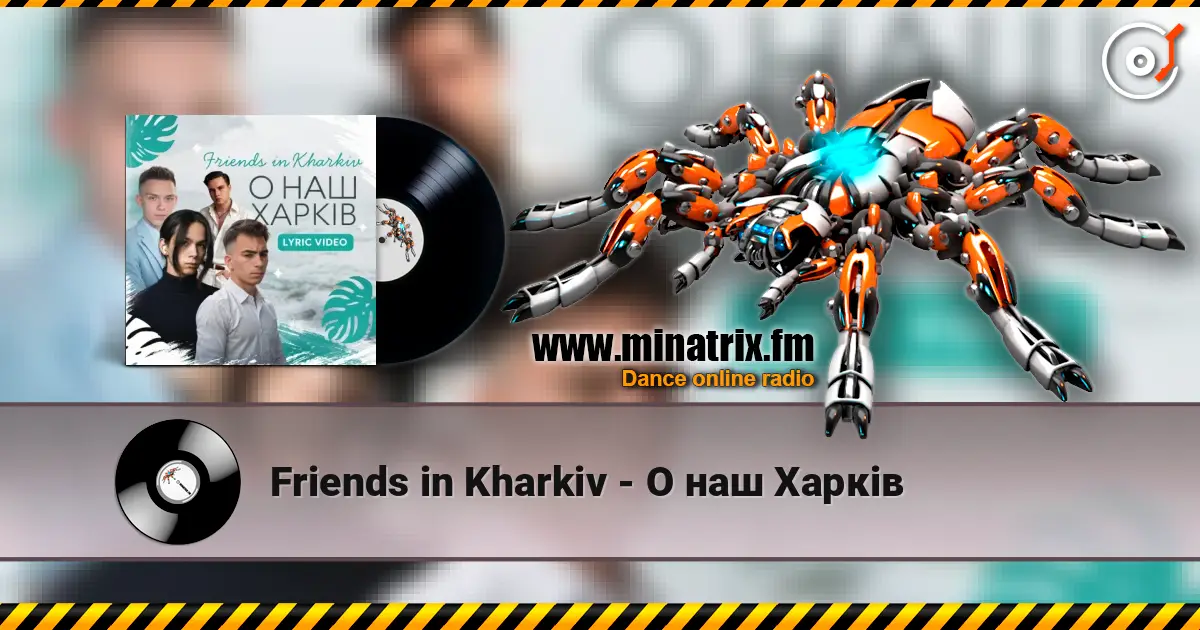 Friends in Kharkiv - О наш Харків online in hoher Qualität hören | Minatrix.FM