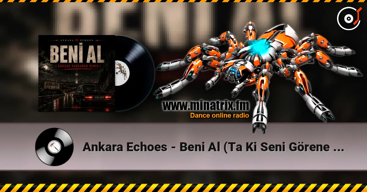 Ankara Echoes - Beni Al (Ta Ki Seni Görene Kadar) [Beni Al Afro House Remix] online in hoher Qualität hören | Minatrix.FM