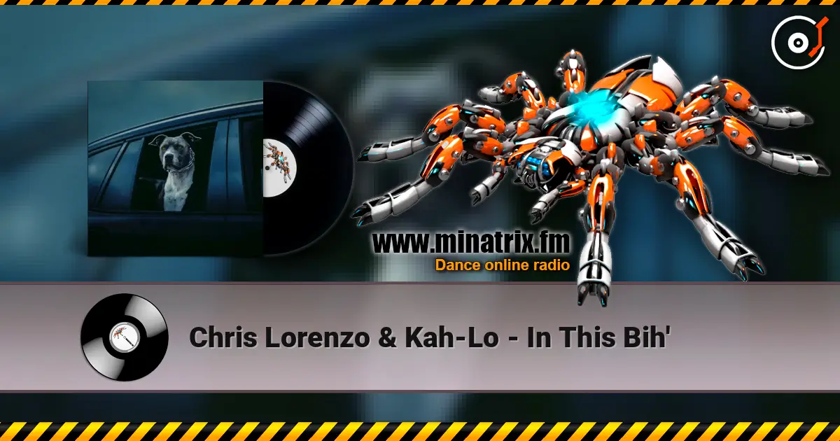 Chris Lorenzo & Kah-Lo - In This Bih' online in hoher Qualität hören | Minatrix.FM