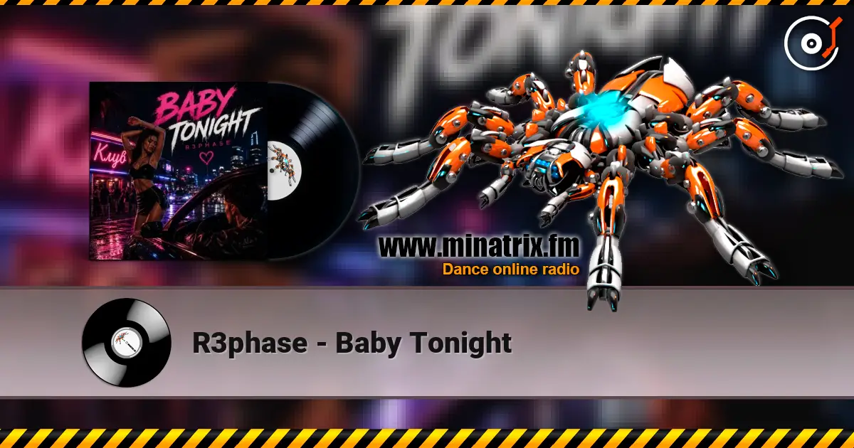 R3phase - Baby Tonight online in hoher Qualität hören | Minatrix.FM