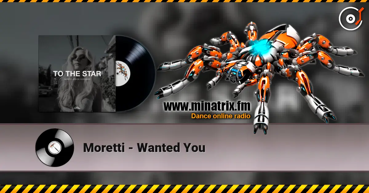 Moretti - Wanted You online in hoher Qualität hören | Minatrix.FM