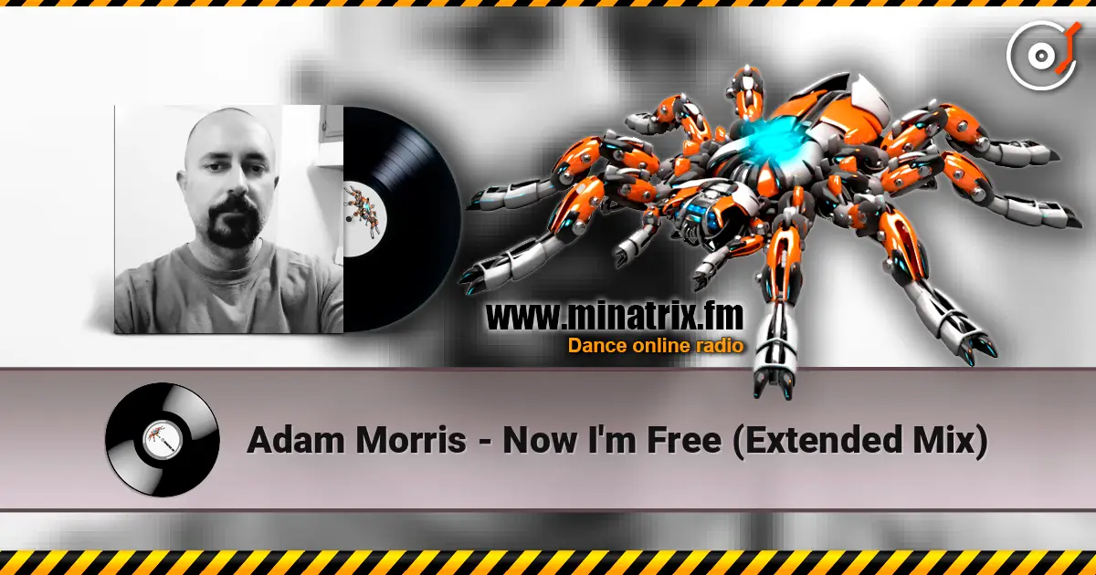 Adam Morris - Now I'm Free (Extended Mix) online in hoher Qualität hören | Minatrix.FM